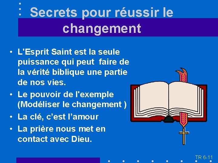 Secrets pour réussir le changement • L'Esprit Saint est la seule puissance qui peut