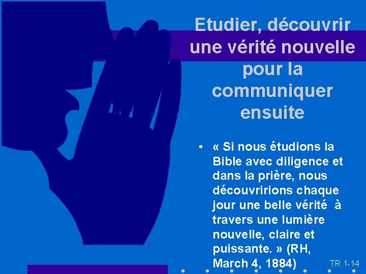 Etudier, découvrir une vérité nouvelle pour la communiquer ensuite • « Si nous étudions