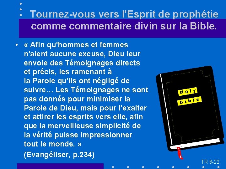 Tournez-vous vers l'Esprit de prophétie commentaire divin sur la Bible. • « Afin qu'hommes