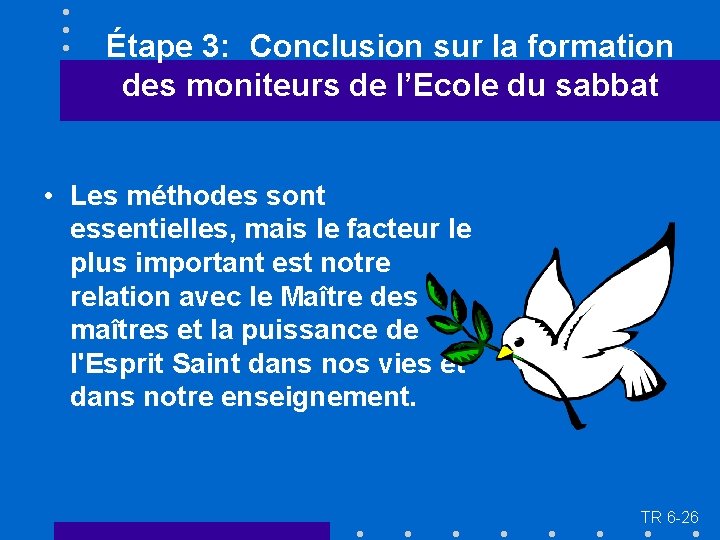 Étape 3: Conclusion sur la formation des moniteurs de l’Ecole du sabbat • Les