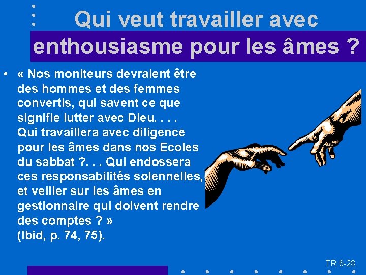 Qui veut travailler avec enthousiasme pour les âmes ? • « Nos moniteurs devraient