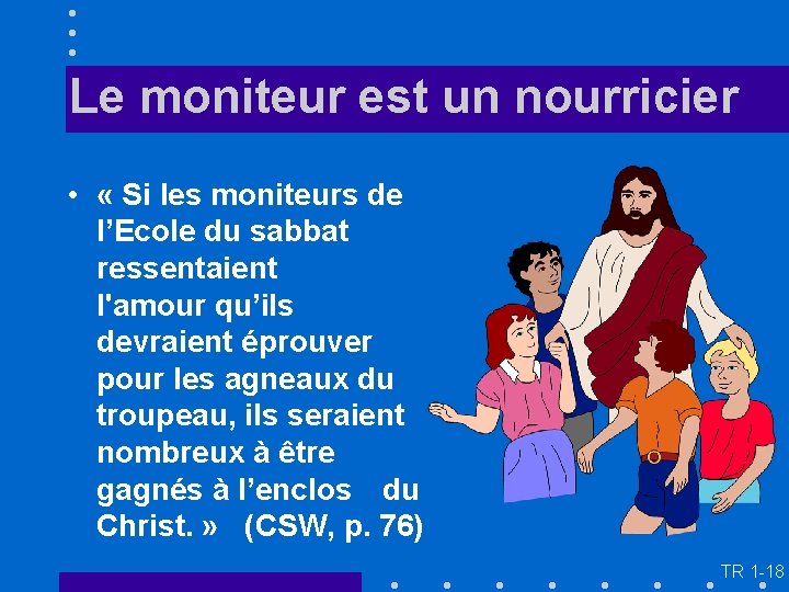 Le moniteur est un nourricier • « Si les moniteurs de l’Ecole du sabbat