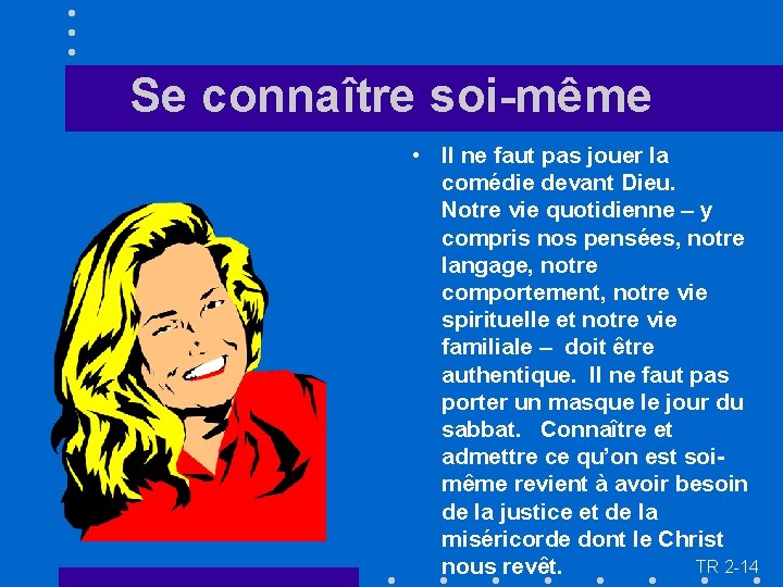 Se connaître soi-même • Il ne faut pas jouer la comédie devant Dieu. Notre