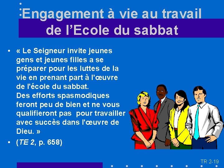 Engagement à vie au travail de l’Ecole du sabbat • « Le Seigneur invite