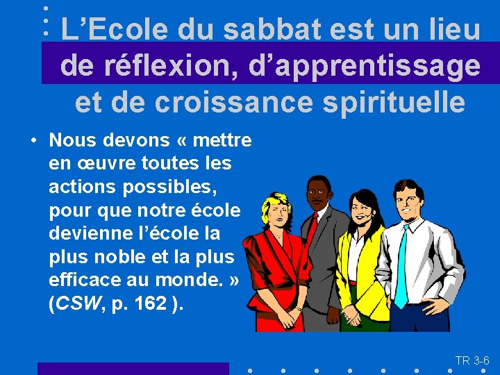 L’Ecole du sabbat est un lieu de réflexion, d’apprentissage et de croissance spirituelle •