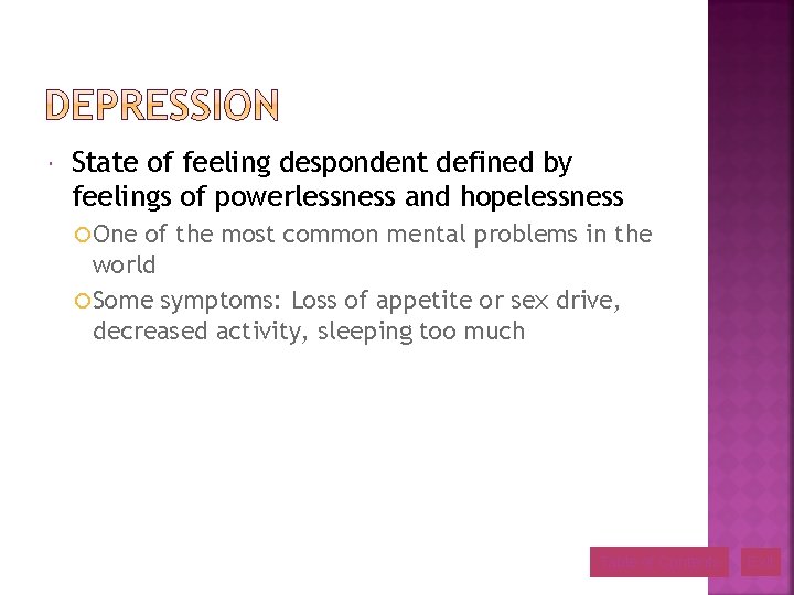  State of feeling despondent defined by feelings of powerlessness and hopelessness One of