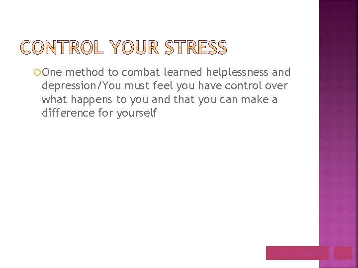  One method to combat learned helplessness and depression/You must feel you have control