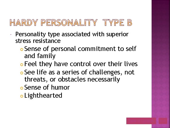  Personality type associated with superior stress resistance Sense of personal commitment to self