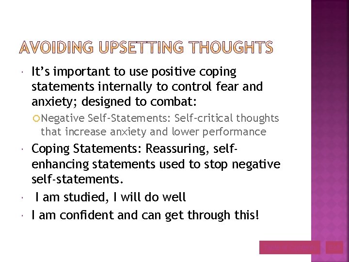  It’s important to use positive coping statements internally to control fear and anxiety;
