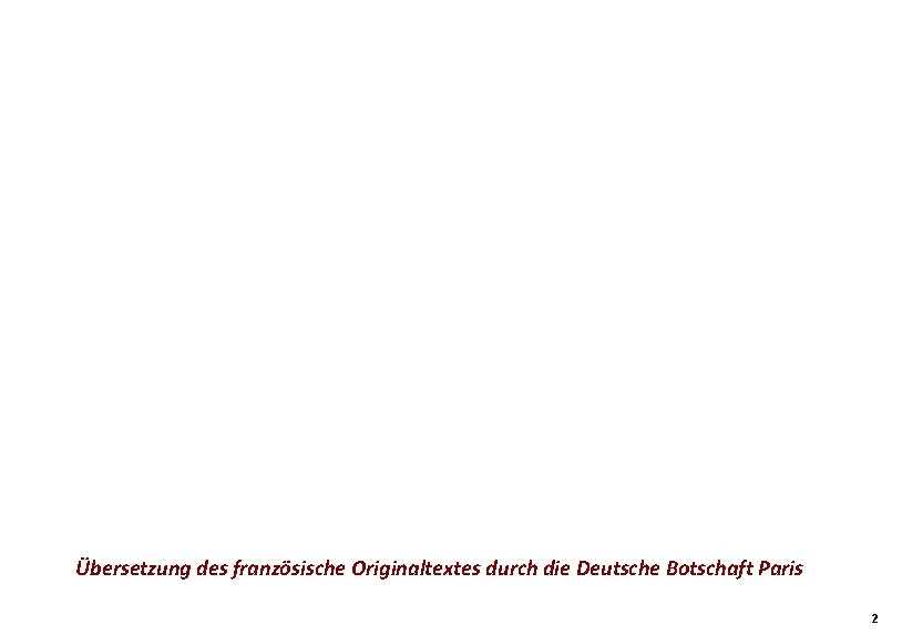 Übersetzung des französische Originaltextes durch die Deutsche Botschaft Paris 2 2 