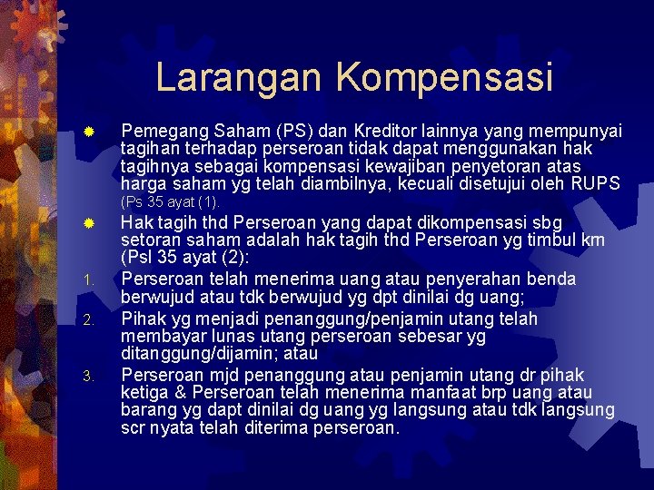 Larangan Kompensasi ® ® 1. 2. 3. Pemegang Saham (PS) dan Kreditor lainnya yang