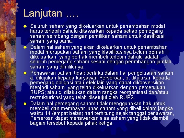 Lanjutan …. Seluruh saham yang dikeluarkan untuk penambahan modal harus terlebih dahulu ditawarkan kepada