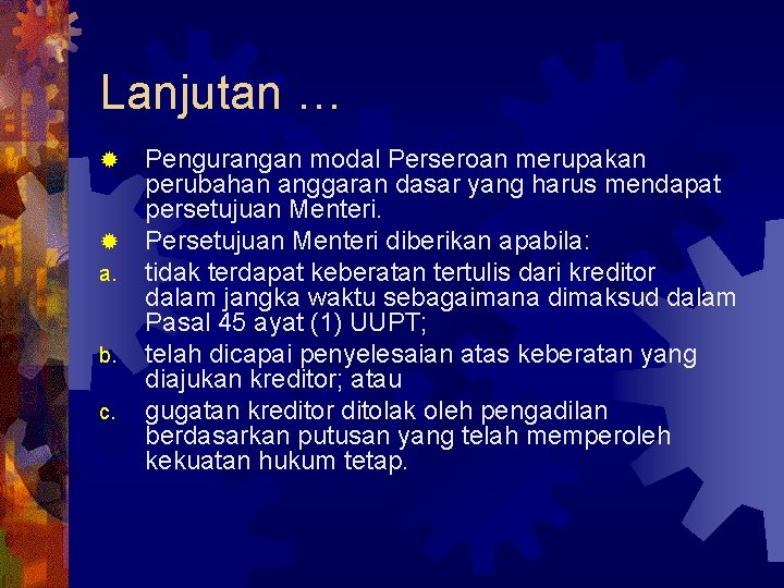 Lanjutan … ® ® a. b. c. Pengurangan modal Perseroan merupakan perubahan anggaran dasar