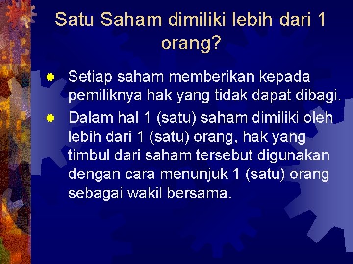 Satu Saham dimiliki lebih dari 1 orang? Setiap saham memberikan kepada pemiliknya hak yang