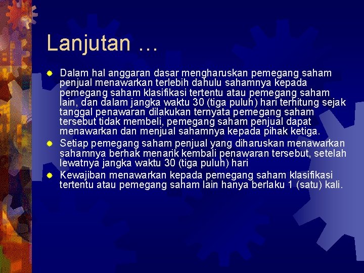 Lanjutan … Dalam hal anggaran dasar mengharuskan pemegang saham penjual menawarkan terlebih dahulu sahamnya