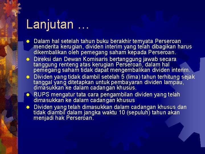 Lanjutan … ® ® ® Dalam hal setelah tahun buku berakhir ternyata Perseroan menderita
