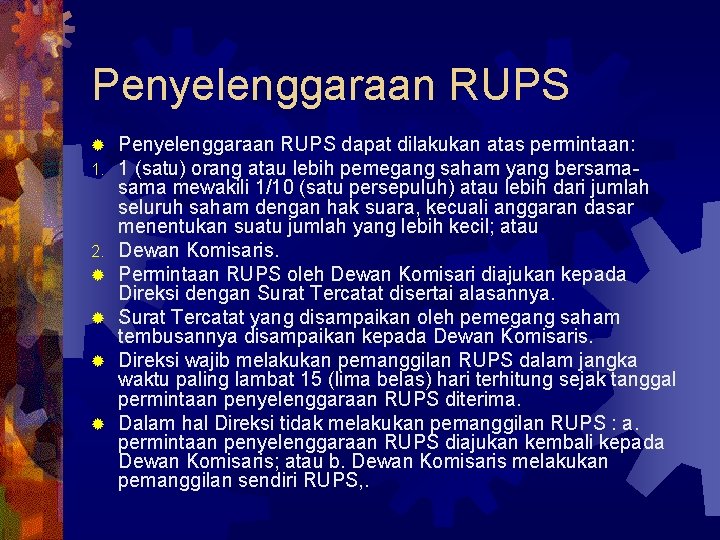 Penyelenggaraan RUPS ® 1. 2. ® ® Penyelenggaraan RUPS dapat dilakukan atas permintaan: 1