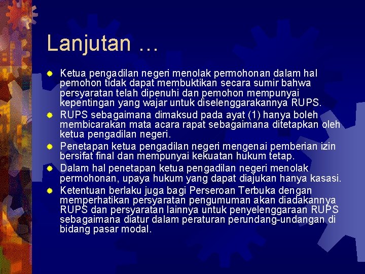 Lanjutan … ® ® ® Ketua pengadilan negeri menolak permohonan dalam hal pemohon tidak