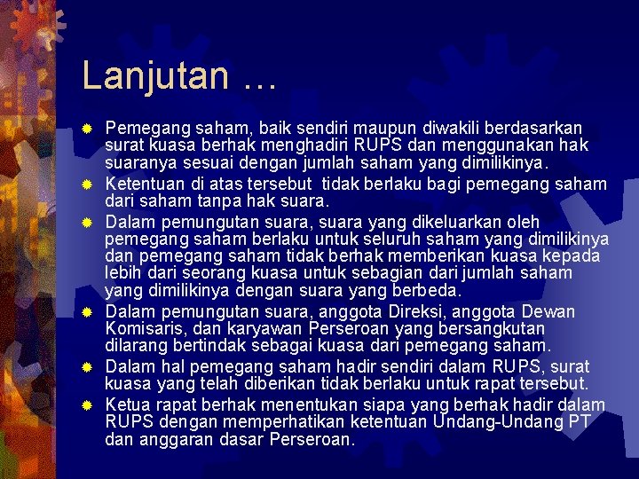 Lanjutan … ® ® ® Pemegang saham, baik sendiri maupun diwakili berdasarkan surat kuasa