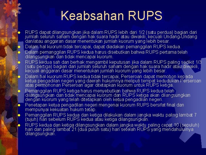 Keabsahan RUPS ® ® ® ® ® RUPS dapat dilangsungkan jika dalam RUPS lebih