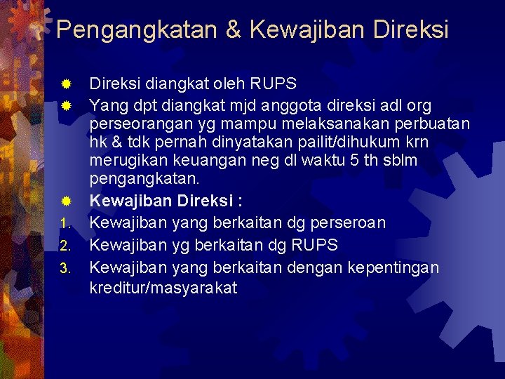 Pengangkatan & Kewajiban Direksi ® ® ® 1. 2. 3. Direksi diangkat oleh RUPS