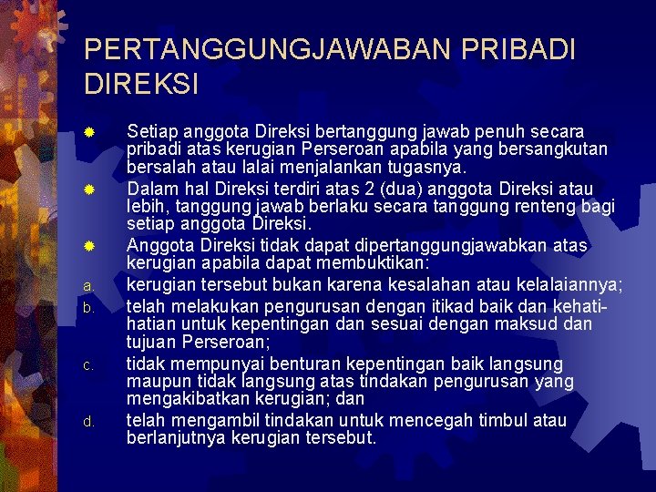 PERTANGGUNGJAWABAN PRIBADI DIREKSI ® ® ® a. b. c. d. Setiap anggota Direksi bertanggung