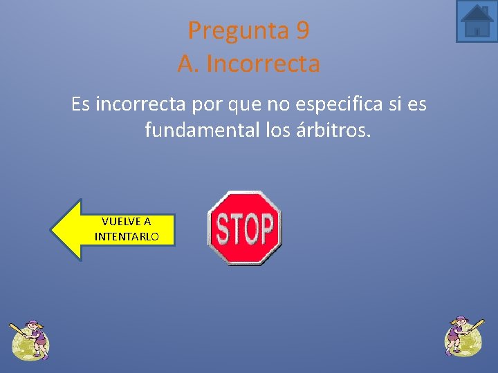 Pregunta 9 A. Incorrecta Es incorrecta por que no especifica si es fundamental los