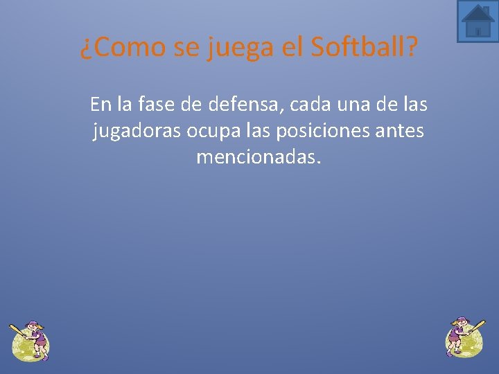 ¿Como se juega el Softball? En la fase de defensa, cada una de las