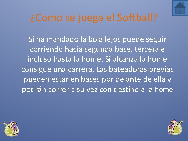 ¿Como se juega el Softball? Si ha mandado la bola lejos puede seguir corriendo