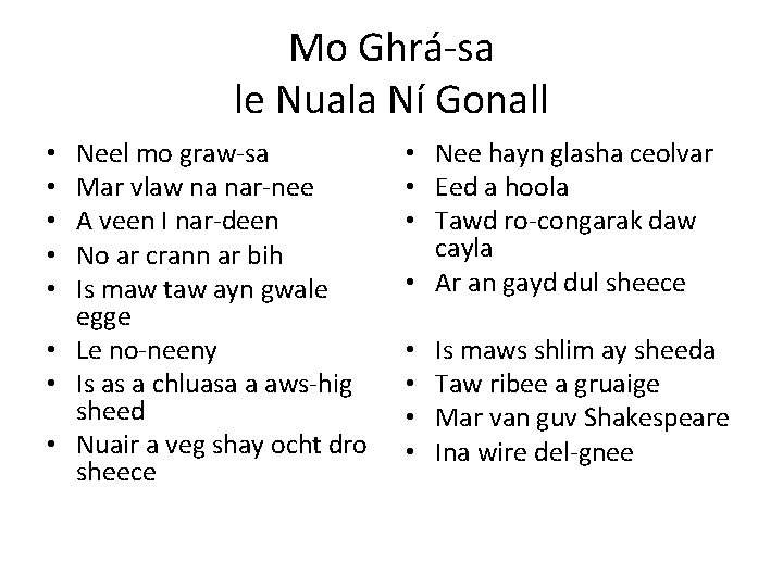 Mo Ghrá-sa le Nuala Ní Gonall Neel mo graw-sa Mar vlaw na nar-nee A