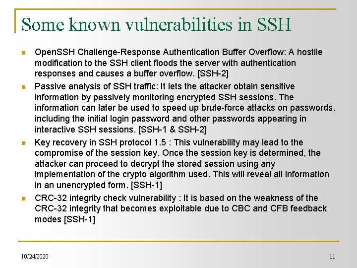 Some known vulnerabilities in SSH n n Open. SSH Challenge-Response Authentication Buffer Overflow: A
