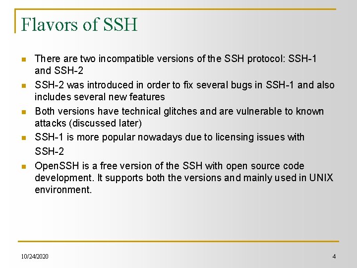 Flavors of SSH n n n There are two incompatible versions of the SSH