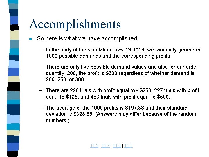 Accomplishments n So here is what we have accomplished: – In the body of