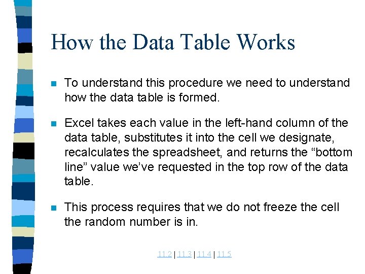 How the Data Table Works n To understand this procedure we need to understand