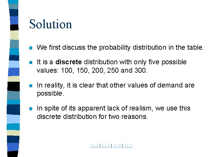 Solution n We first discuss the probability distribution in the table. n It is