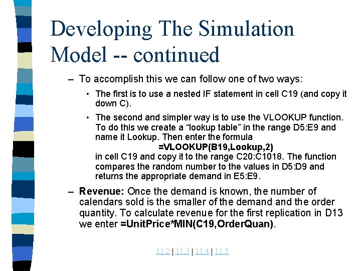 Developing The Simulation Model -- continued – To accomplish this we can follow one