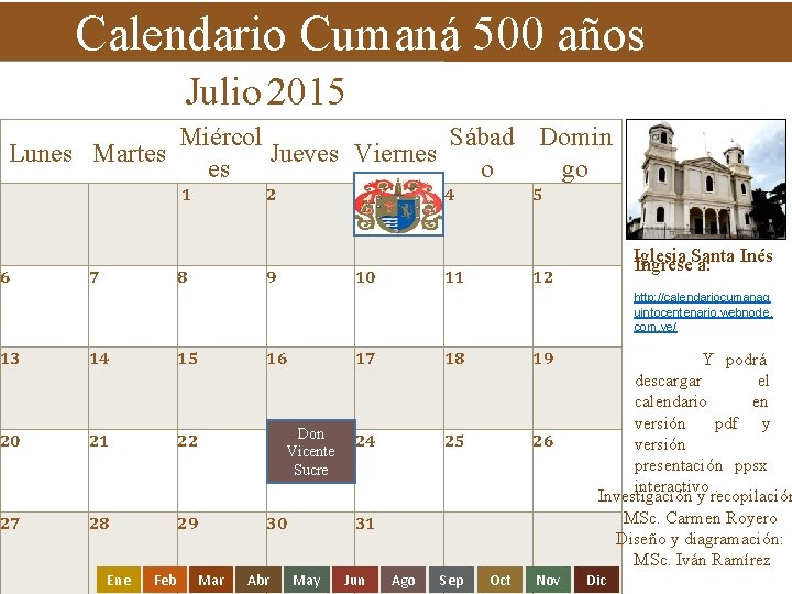 Calendario Cumaná 500 años Julio 2015 Lunes Martes 6 8 27 28 29 Ene