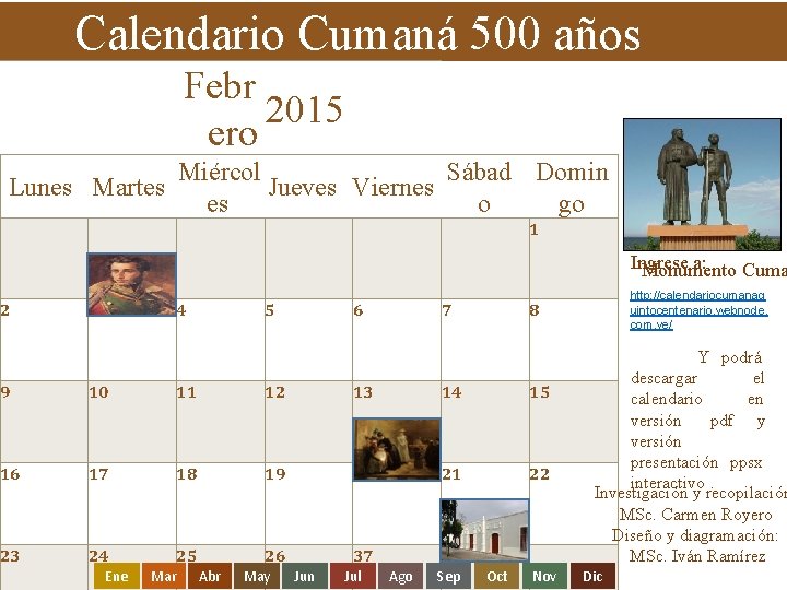 Calendario Cumaná 500 años Febr 2015 ero Miércol Sábad Domin Jueves Viernes es o