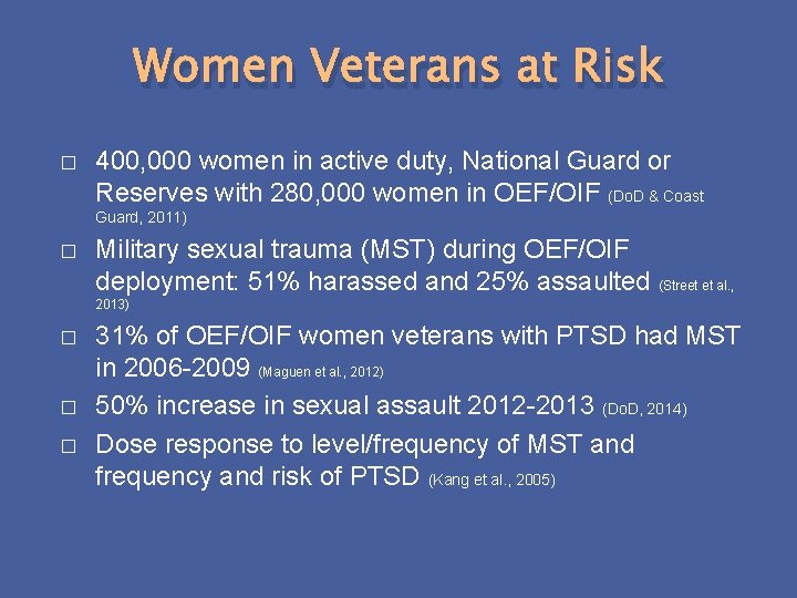 Women Veterans at Risk � 400, 000 women in active duty, National Guard or