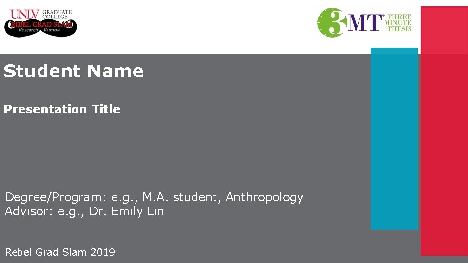 Student Name Presentation Title Degree/Program: e. g. , M. A. student, Anthropology Advisor: e.