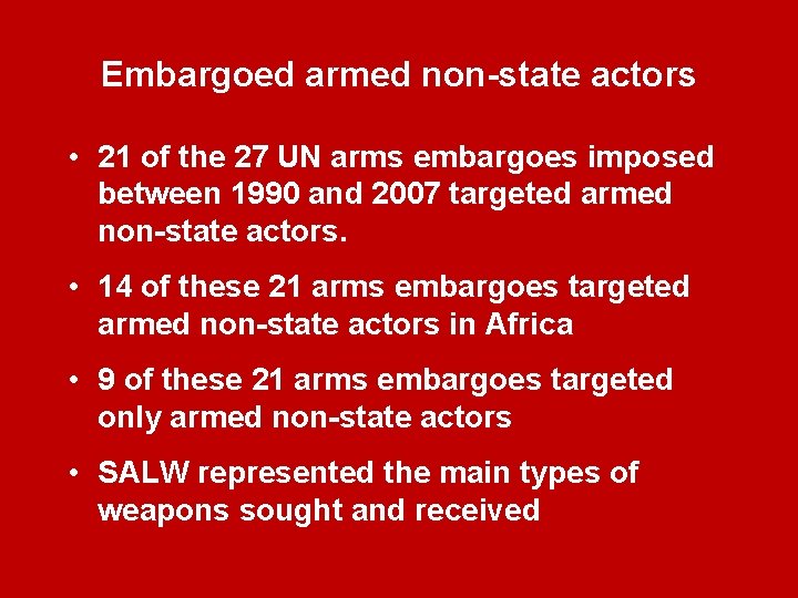 Embargoed armed non-state actors • 21 of the 27 UN arms embargoes imposed between