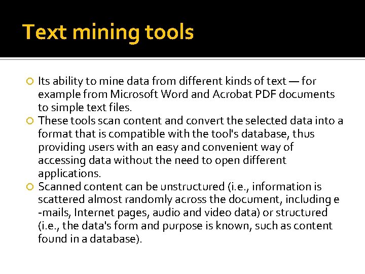 Text mining tools Its ability to mine data from different kinds of text —