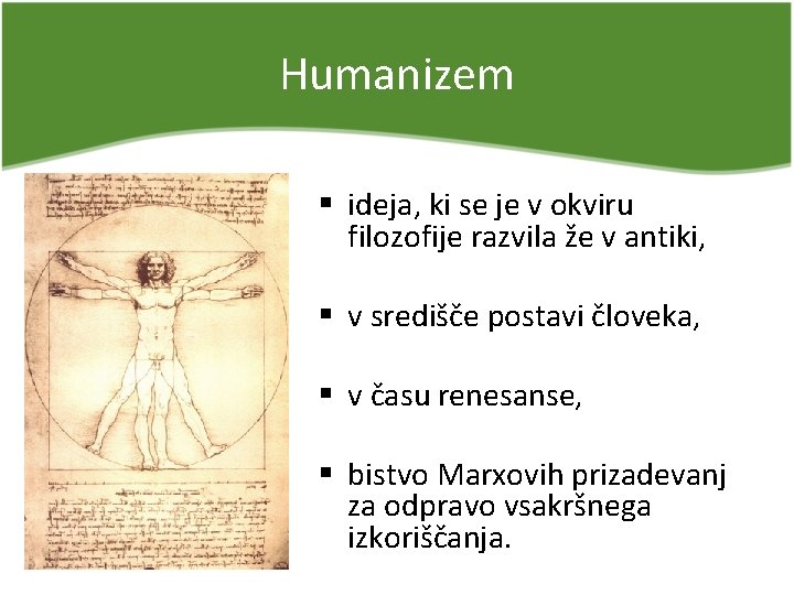 Humanizem § ideja, ki se je v okviru filozofije razvila že v antiki, §
