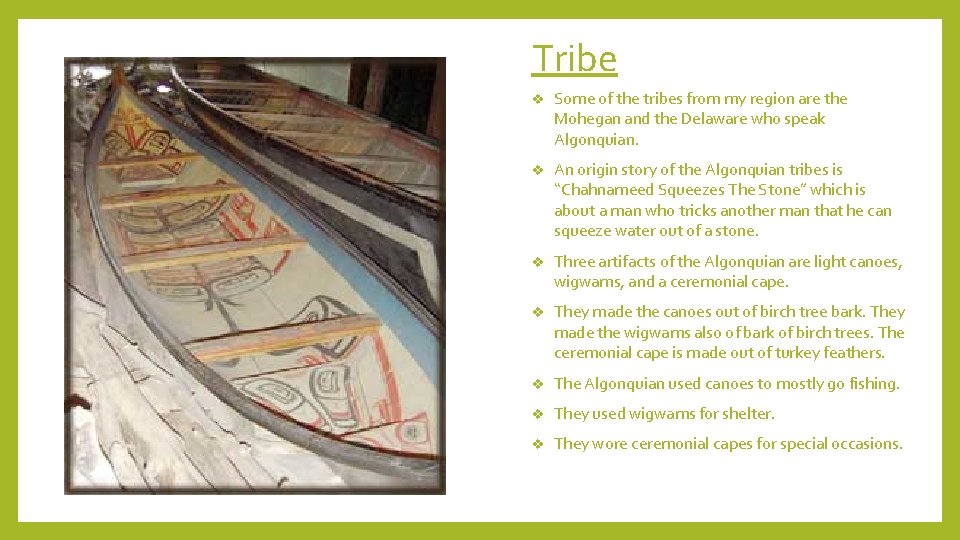 Tribe v Some of the tribes from my region are the Mohegan and the