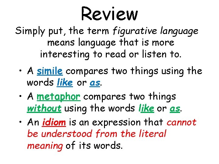 Review Simply put, the term figurative language means language that is more interesting to