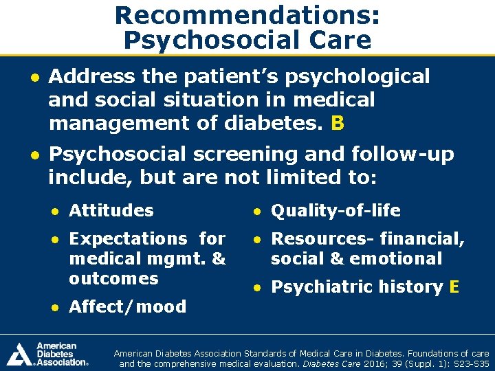 Recommendations: Psychosocial Care ● Address the patient’s psychological and social situation in medical management