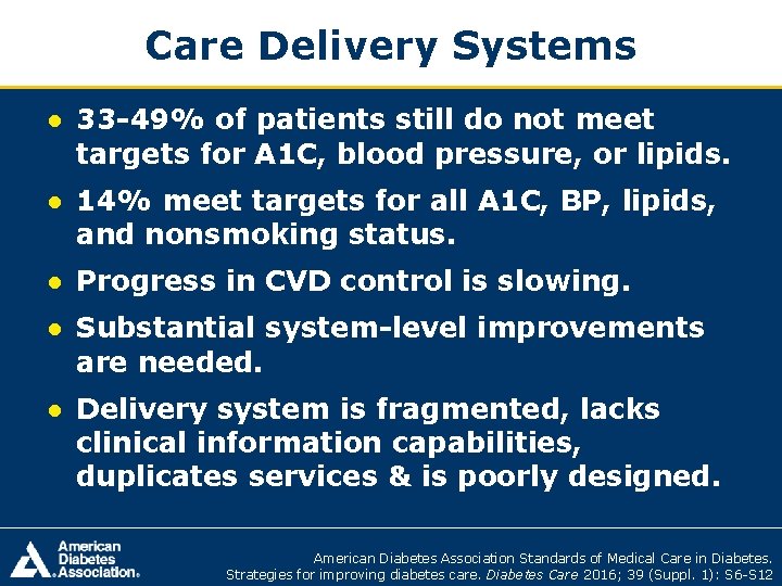 Care Delivery Systems ● 33 -49% of patients still do not meet targets for