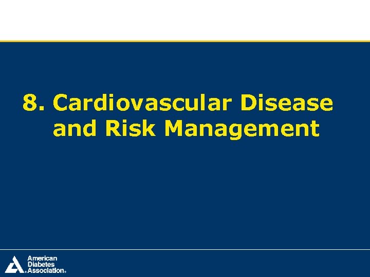 8. Cardiovascular Disease and Risk Management 