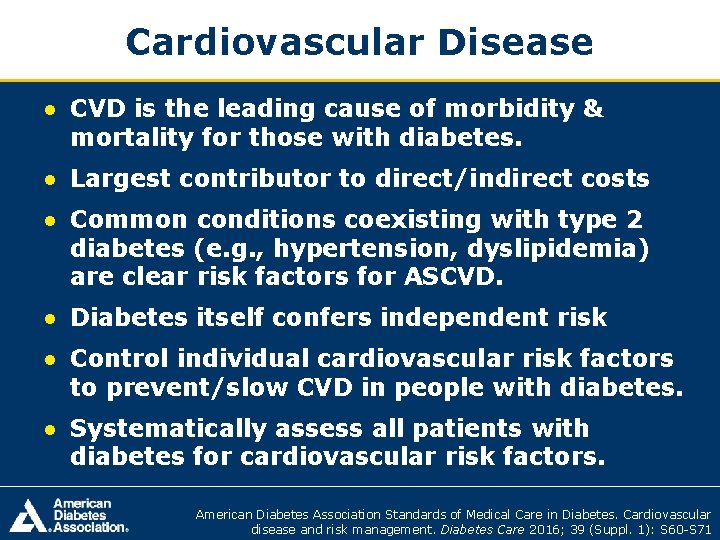 Cardiovascular Disease ● CVD is the leading cause of morbidity & mortality for those