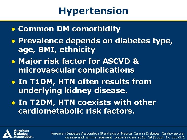 Hypertension ● Common DM comorbidity ● Prevalence depends on diabetes type, age, BMI, ethnicity